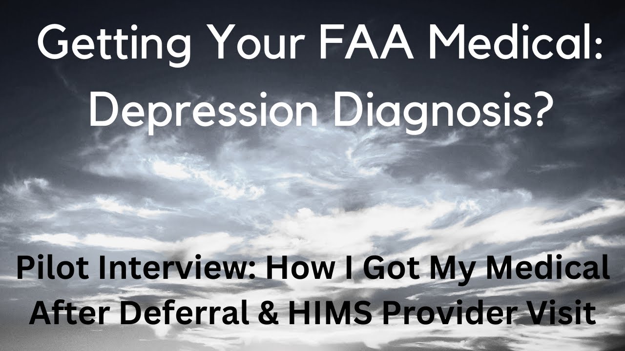 Interview: How I Got My Medical After Deferral & HIMS Provider Visit: Getting Your FAA Pilot Medical
