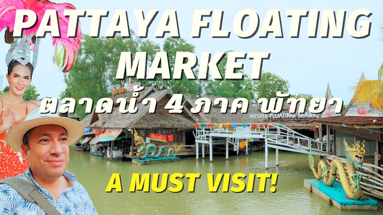 Pattaya Floating Market - ตลาดน้ำ 4 ภาค - A MUST VISIT on YOUR trip!