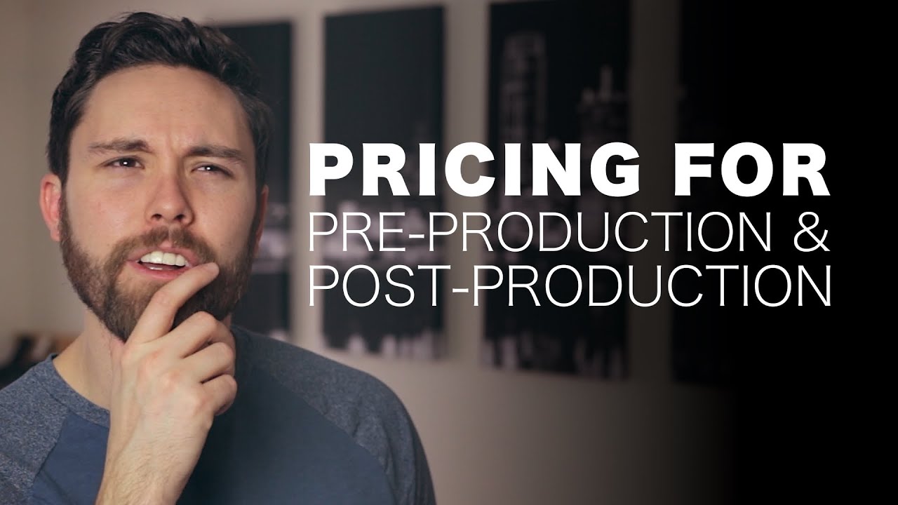How to Charge for Pre-Production and Post-Production for Video