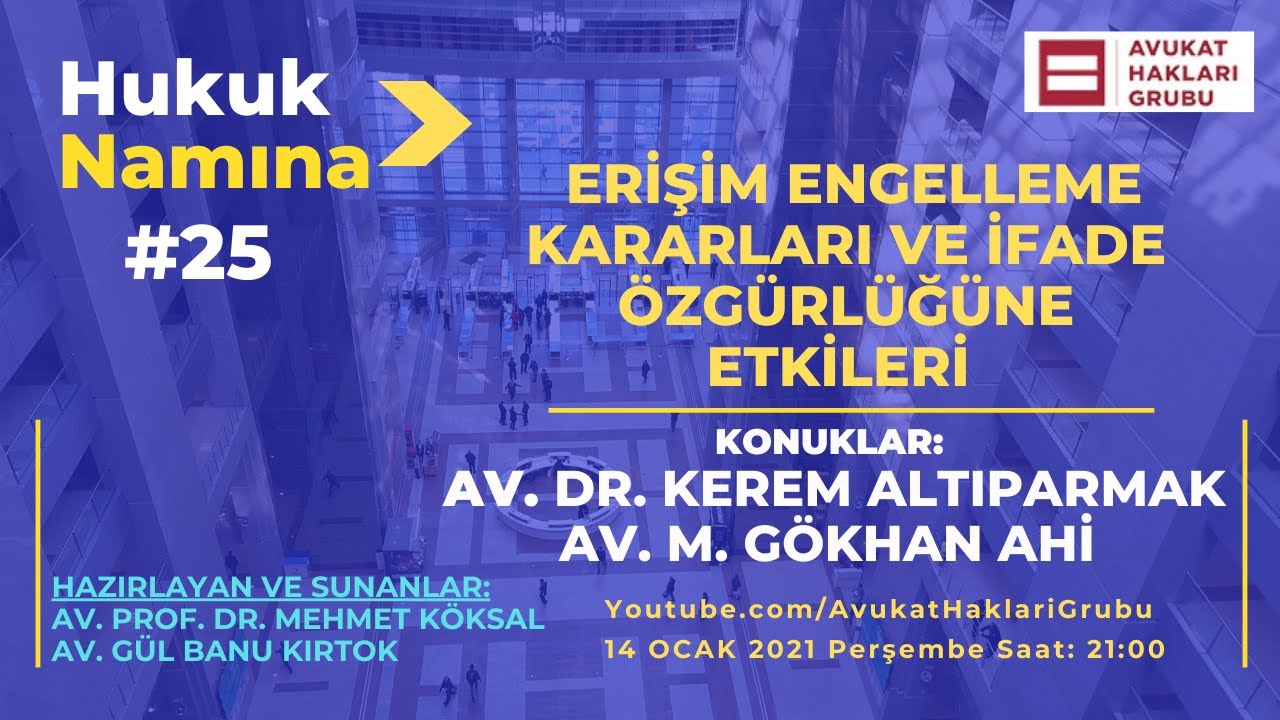 Erişim Engelleme ve İfade &Ouml;zg&uuml;rl&uuml;ğ&uuml;ne Etkileri | #HukukNamına |&nbsp;Kerem Altıparmak M. G&ouml;khan Ahi