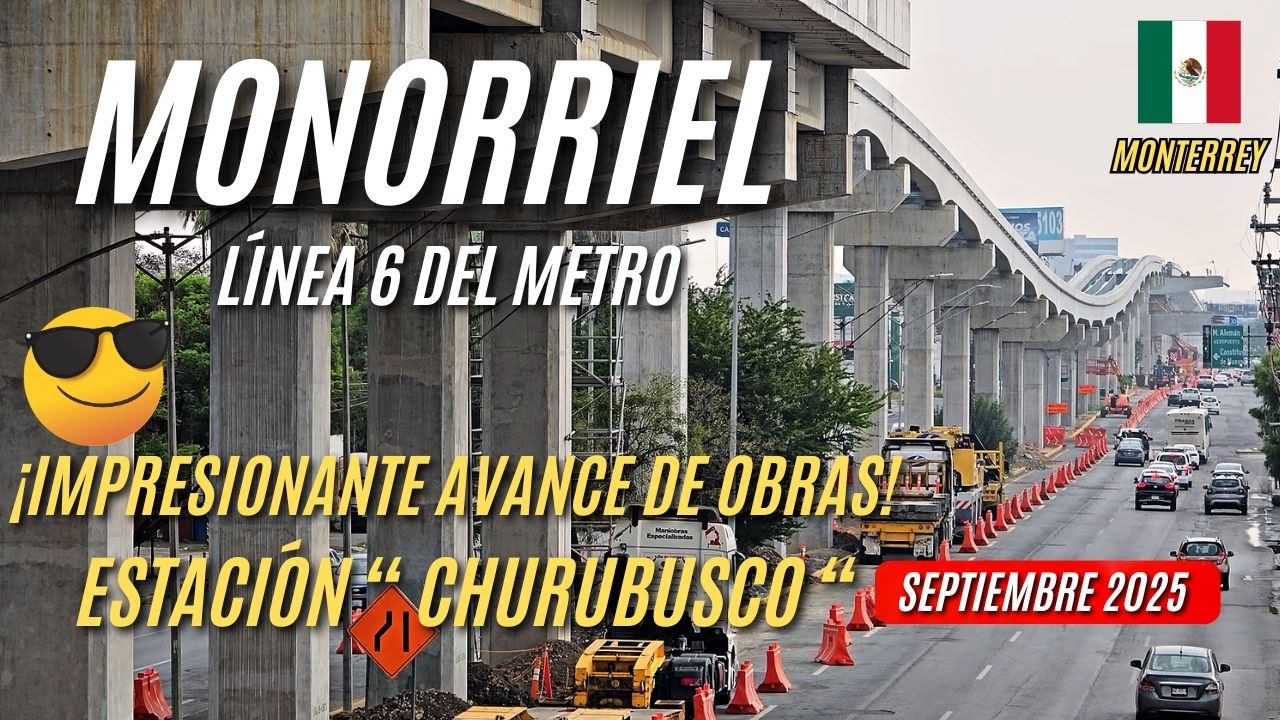 ¡Le metieron turbo! Monorriel en construcción, Línea 6 metro de Monterrey, estación Churubusco.