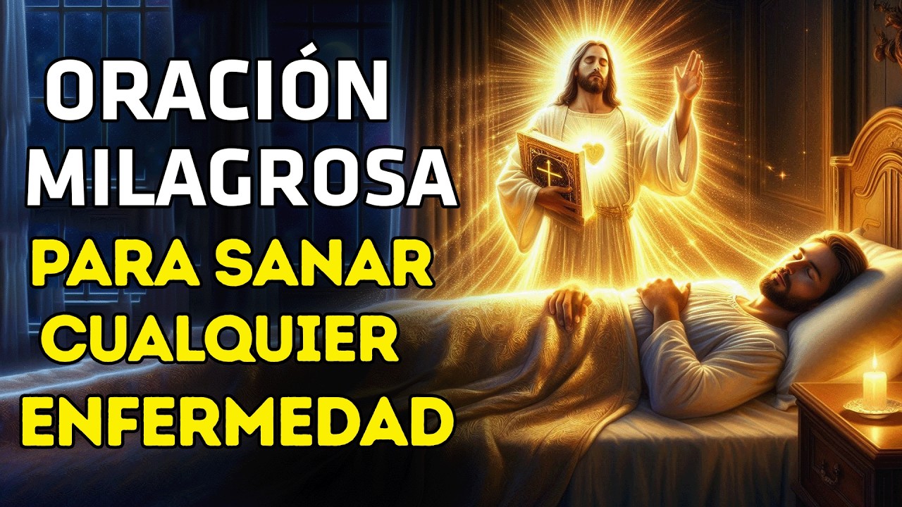 ORACIÓN MILAGROSA PARA SANARNOS DE CUALQUIER ENFERMEDAD O DOLENCIA 🙏🏽 ORACIÓN MILAGROSA PODEROSA
