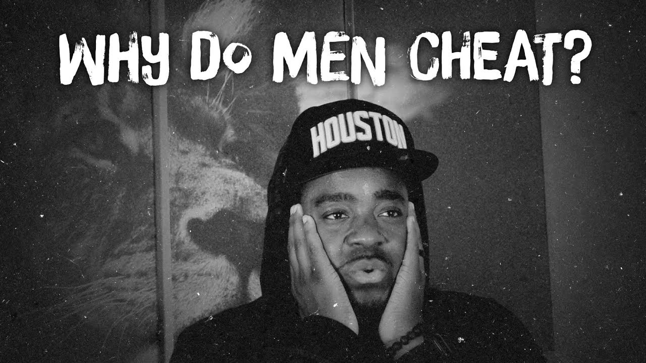 Why Do Men Cheat?