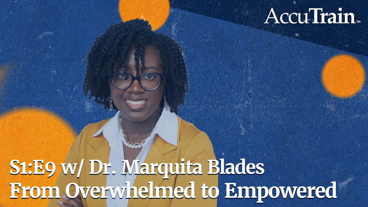 From Overwhelmed to Empowered w/ Dr. Marquita Blades