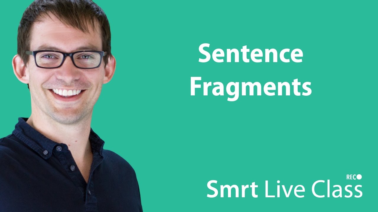 Sentence Fragments - Intermediate English with Shaun #48