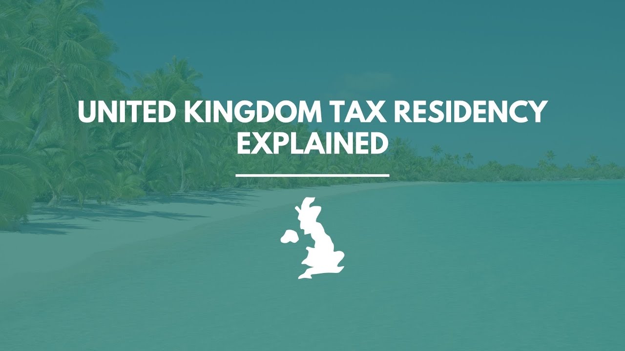United Kingdom Tax Residency Explained: How to Qualify, Stay Compliant & Save Taxes (2026 Guide)
