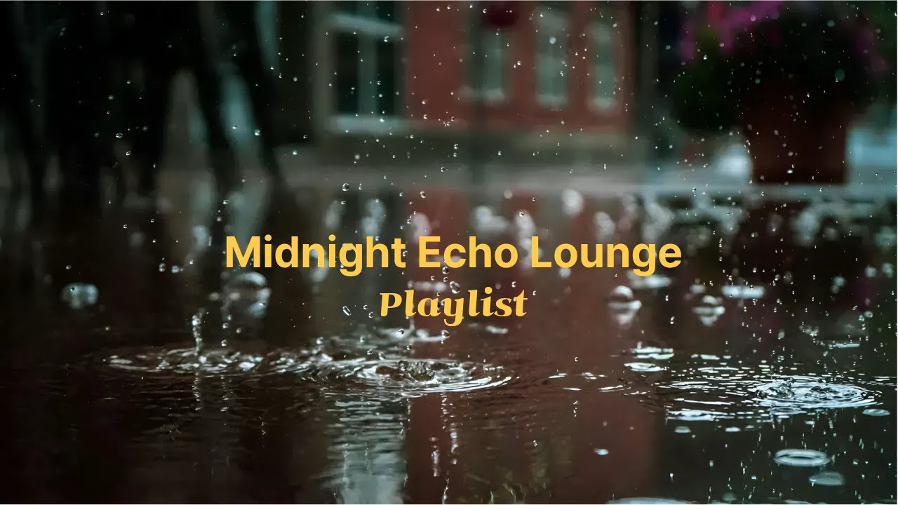 [Playlist] 🌙☕Midnight Echo Lounge – Soft Urban Pop for Calm Nights & Quiet Focus 🌙☕