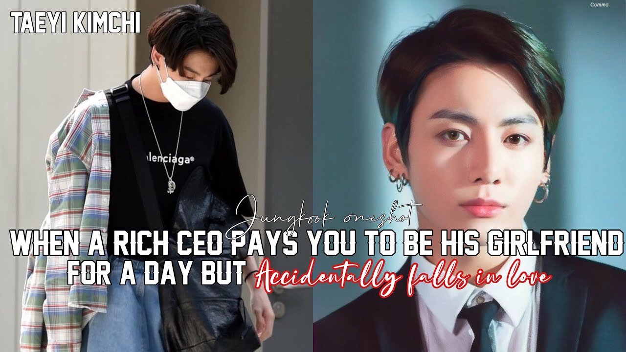 A rich CEO pays u to be his girlfriend but accidentally falls in love with you|Jungkook ff Oneshot