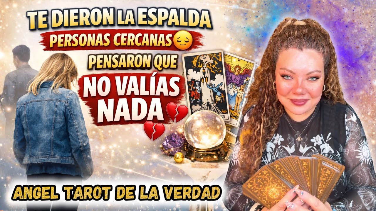 🔮TE DIERON LA ESPALDA PERSONAS MUY CERCANAS Porque Creían Que NO ERAS NADIE…💥LA VIDA LOS SORPRENDE🔮
