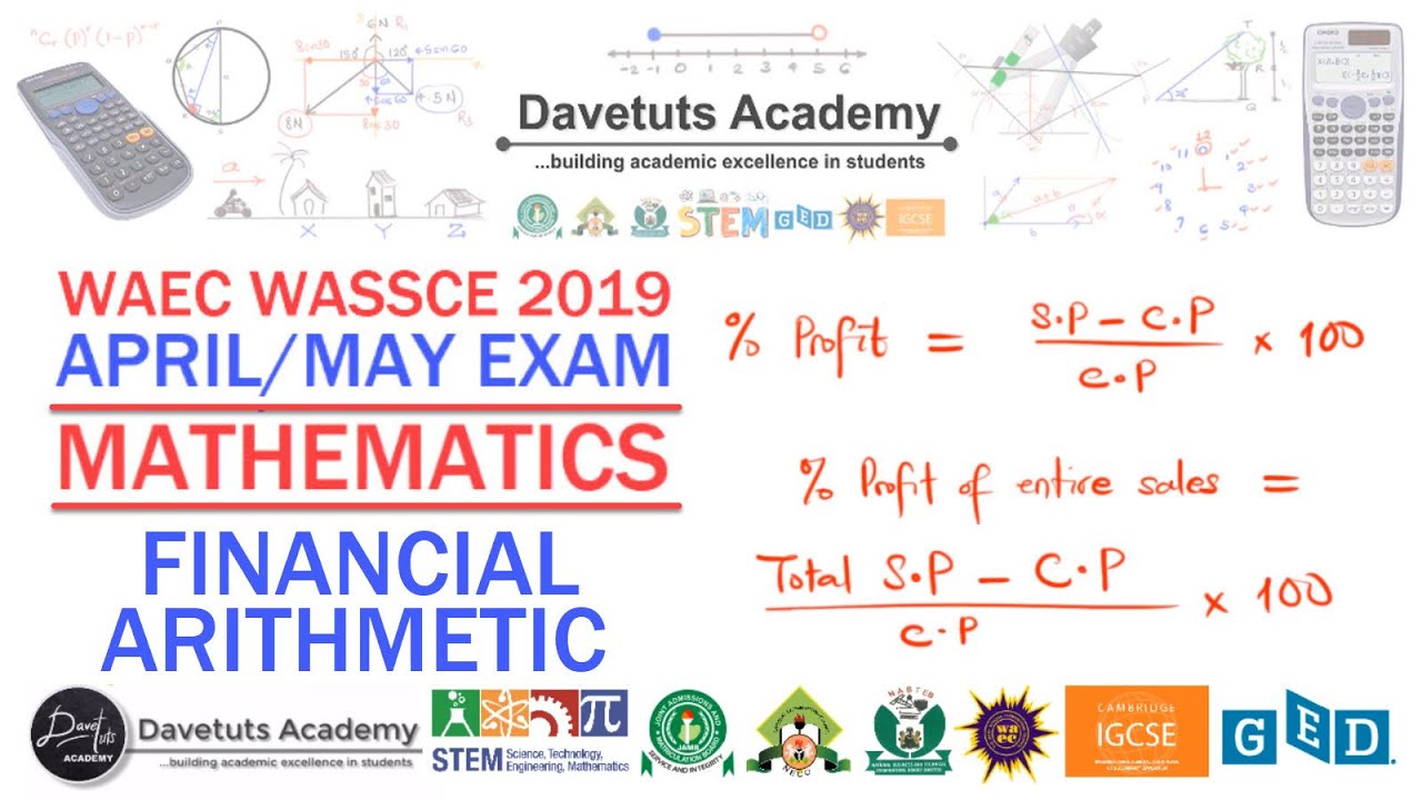 Worked Example on Financial Arithmetic - WAEC WASSCE 2019 Maths Exam