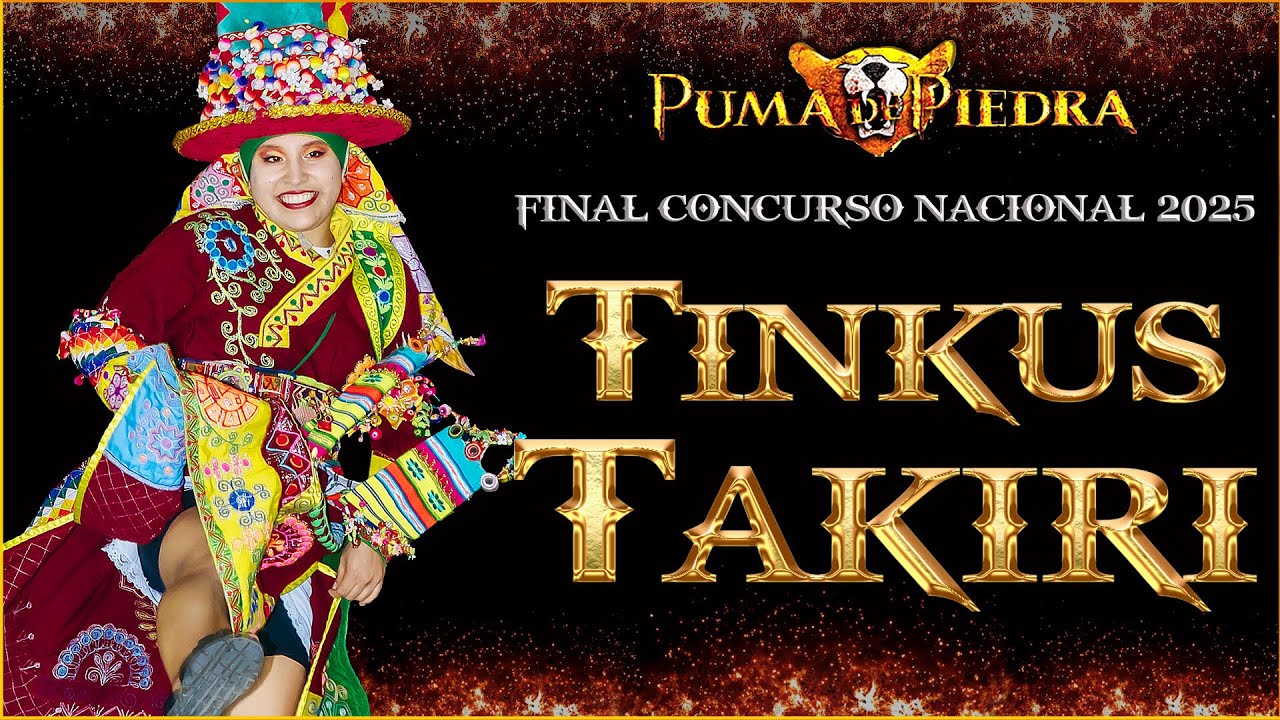 TINKUS TAKIRI / GRAN FINAL / CONCURSO NACIONAL 2025 / PUMA DE PIEDRA.