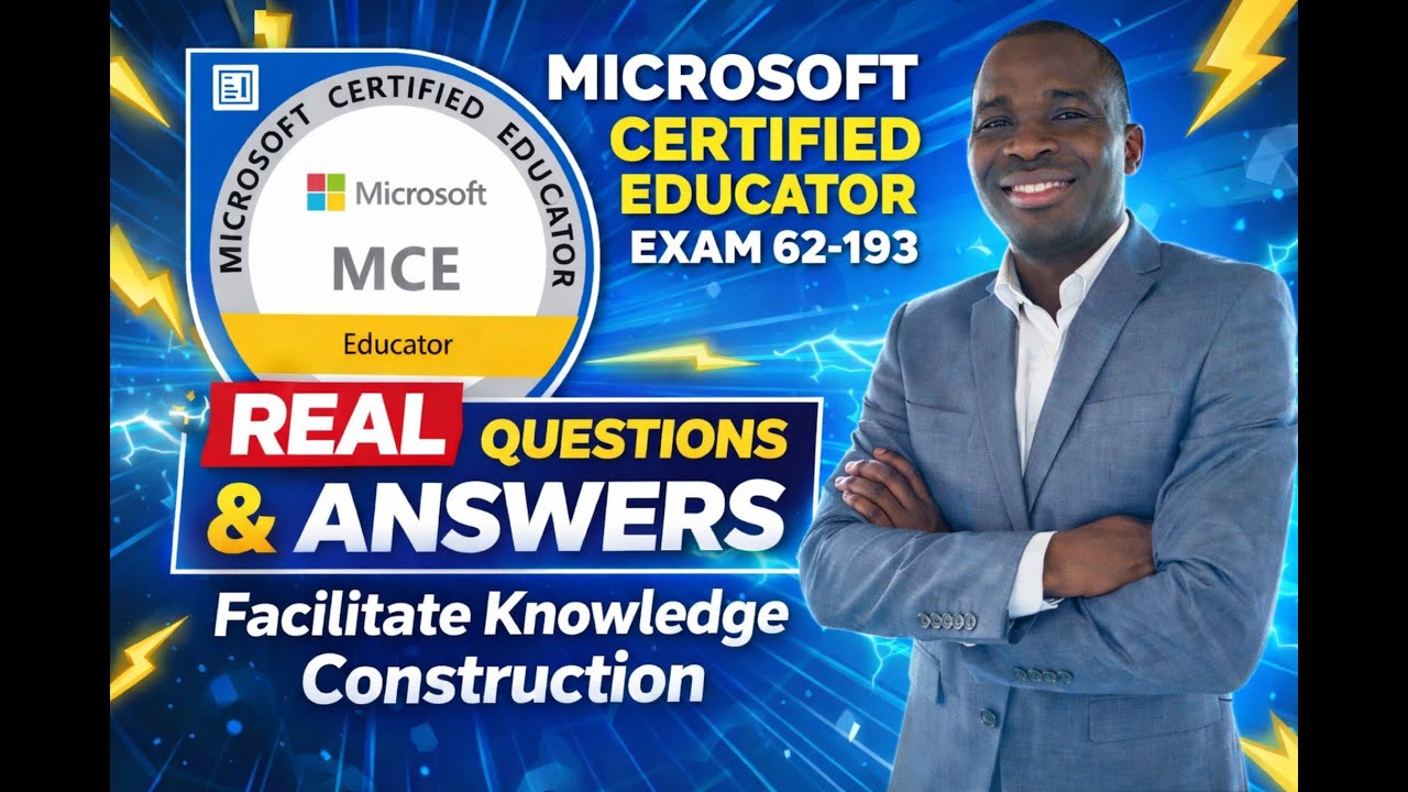 Pass Microsoft Certified Educator (MCE) Exam 62-193 | Real Q & A - Facilitate Knowledge Construction