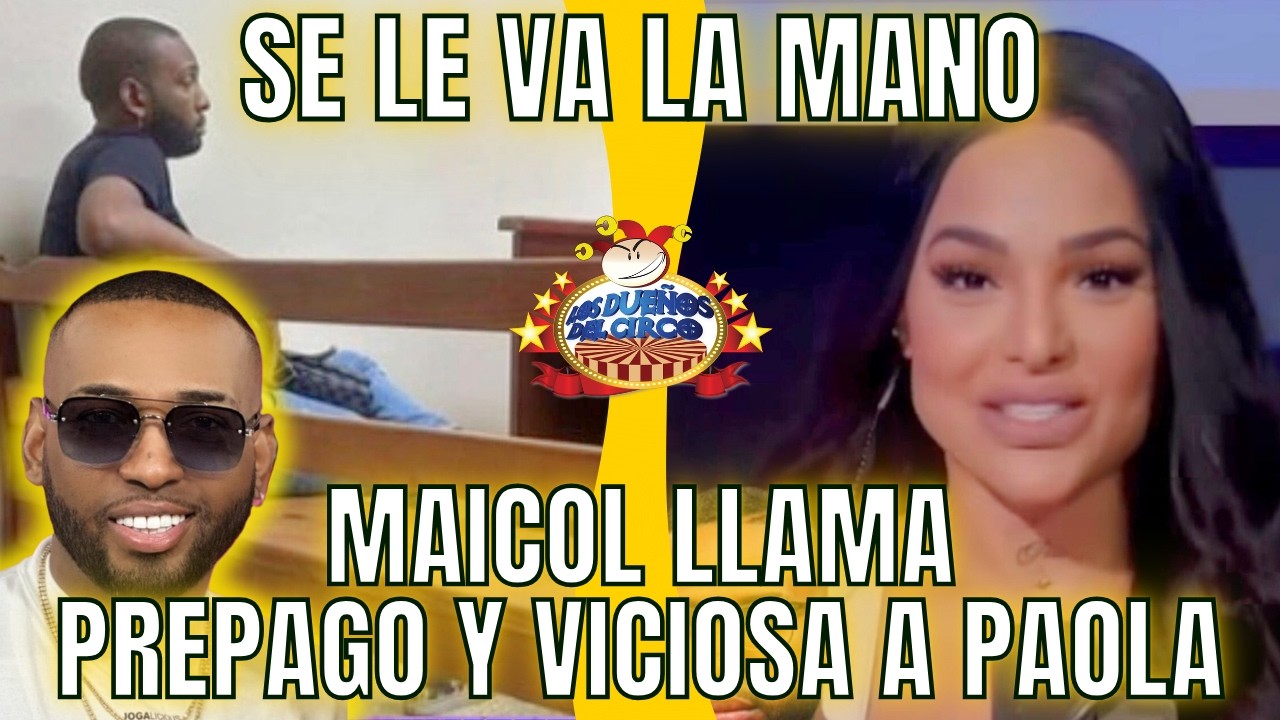 MAICOL LLAMA A PAOLA PREPAGO Y VICIOSA Y ELLA INSISTE EN QUE ES LADRÓN