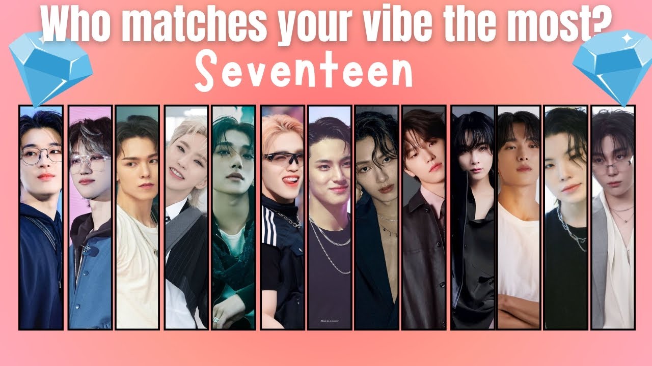 WHO MATCHES YOUR VIBE THE MOST IN SEVENTEEN✨💎?