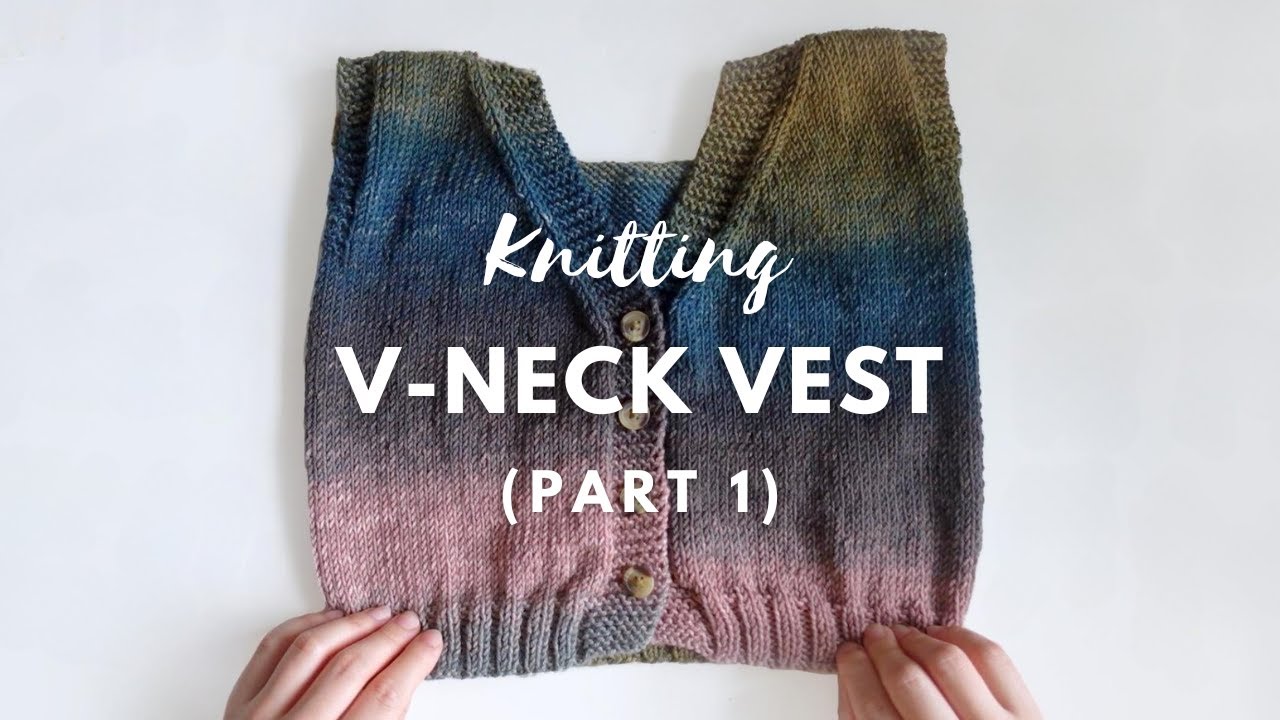 編織新手：開胸毛衣背心編織(1) How to Knit V-neck Sweater Vest (Part 1)