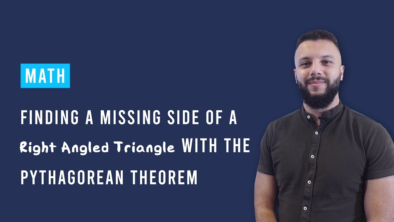 Finding A Missing Side of a Right angled Triangle with the Pythagorean Theorem｜数学：用勾股定理找到直角三角形的缺失边