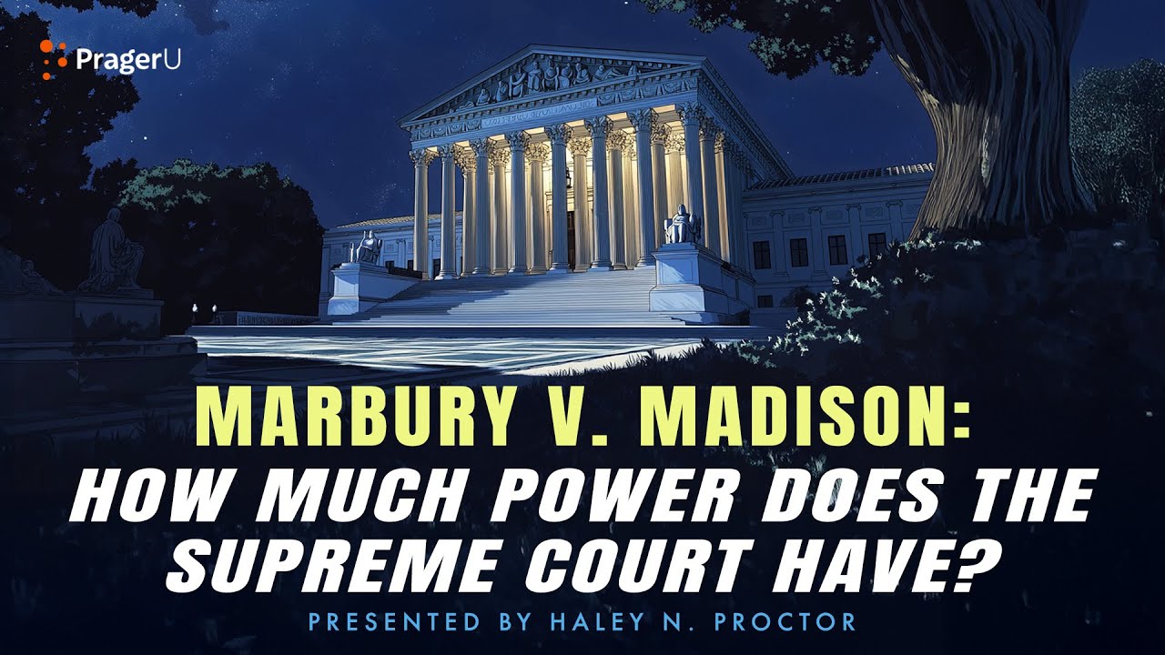 Marbury v. Madison: How Much Power Does the Supreme Court Have? | 5-Minute Videos | PragerU