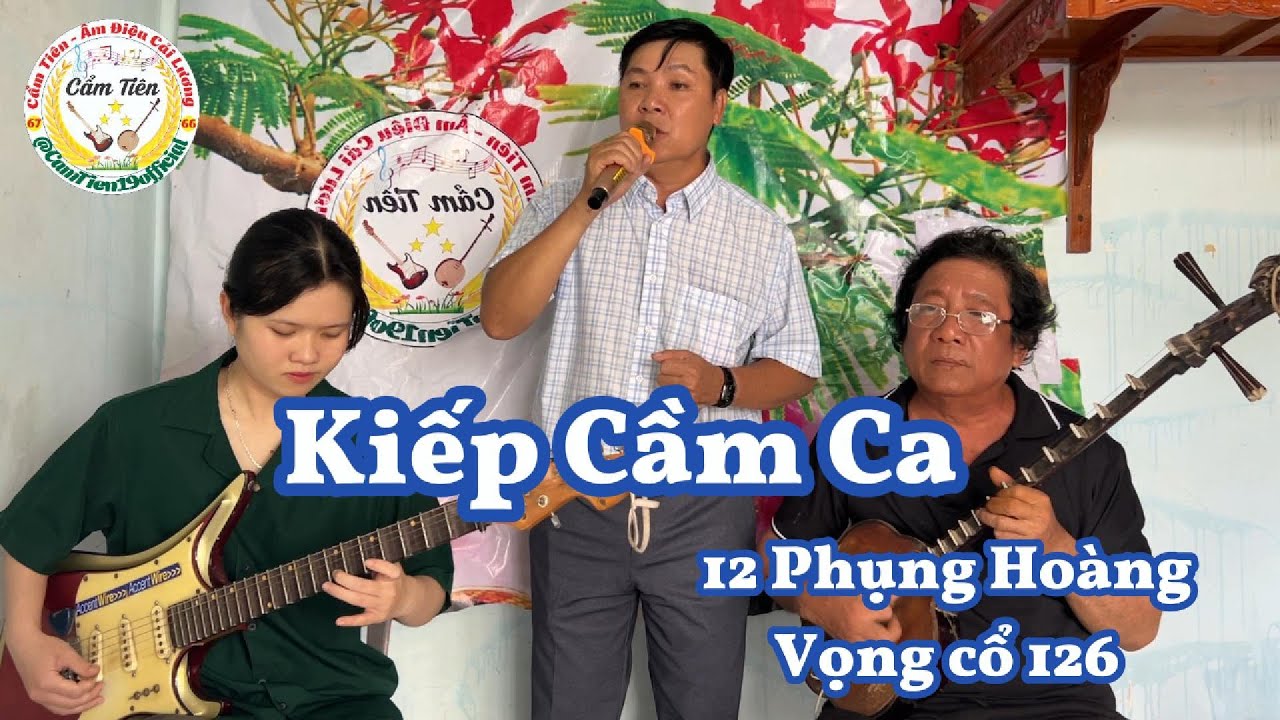 Phụng hoàng 12c Nhớ Nha Trang & Kiếp Cầm Ca(Vc 126)Cẩm Tiên Đàn Guitar & Ông ngoại Sến & Chí Hiếu tb