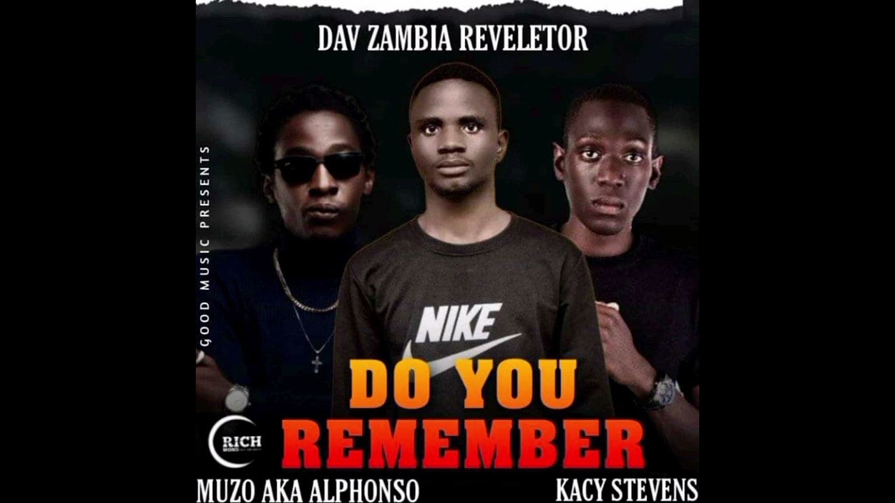 Zambia Revelator x Kacy Stevens Feat Muzo Aka Alphonso-Do  You Remember