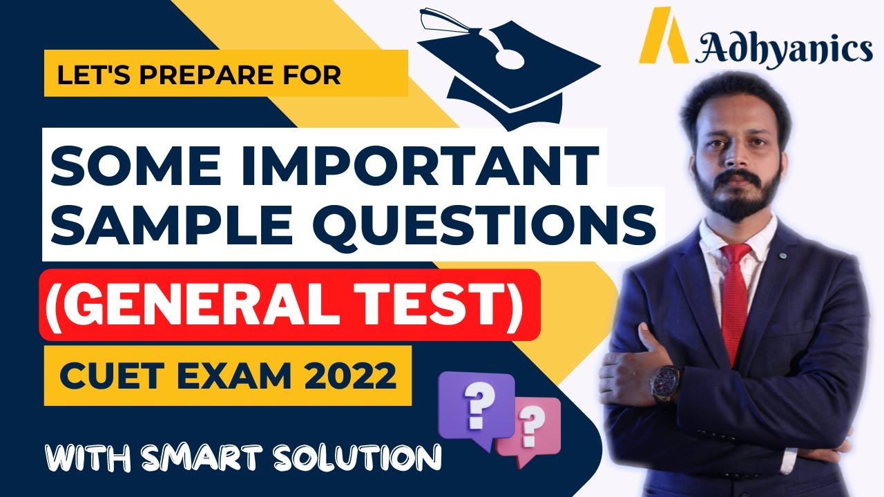 CUET 2022 General Test 📝 | What Questions Are Asked in CUET Exam? 🔥 | Complete Guide! ✅ | Adhyanics