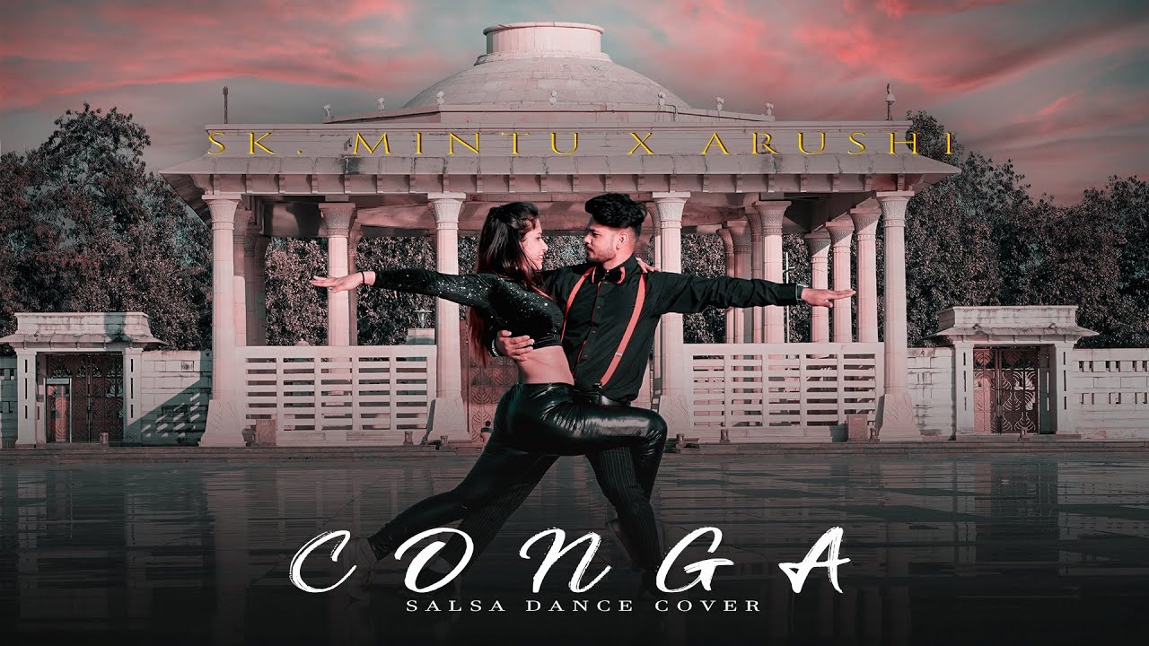GLORIA ESTEFAN - CONGA | SALSA DANCE CHOREOGRAPHY BY - SK.MINTU  FT.ARUSHI | DANCE PARADISE LUCKNOW