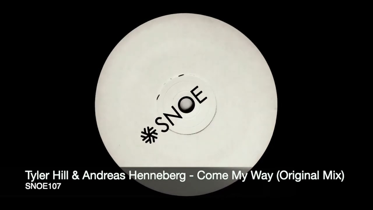 Tyler Hill & Andreas Henneberg - Come My Way (Original Mix) // SNOE107