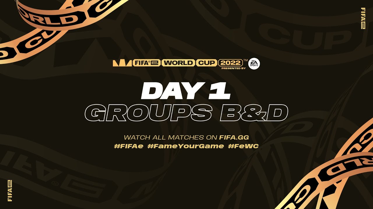 FIFAe World Cup 2022&trade; - Day 1 &ndash; Groups B & D - FIFA 22