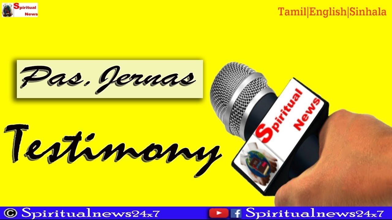 TPM Testimony | Pas.A. Jernas | Tamil | English | Sinhalam | Spiritual News 24x7