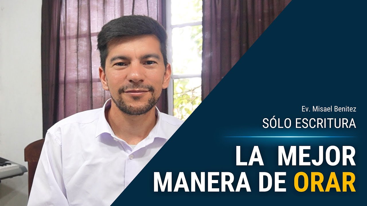 La manera correcta de Orar - Predicación bíblica