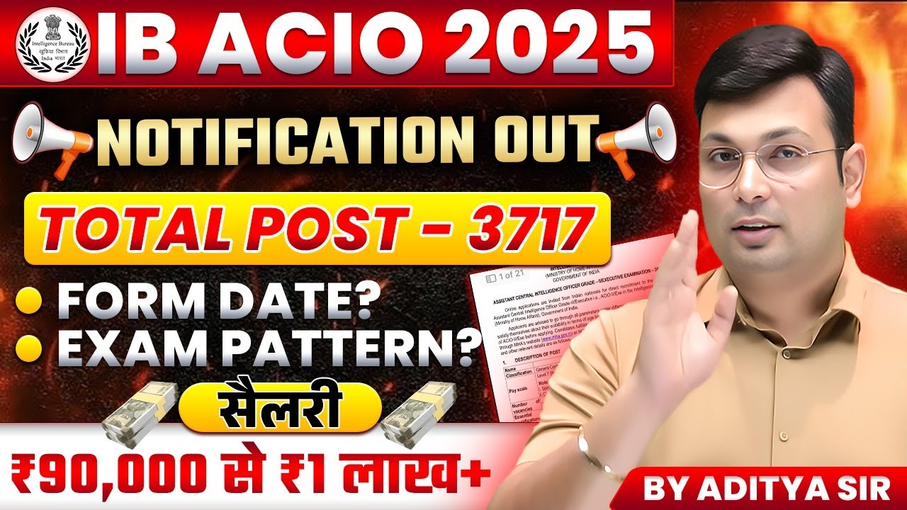 IB ACIO 2025 Notification | IB ACIO 3717 Vacancy | Salary, Exam Pattern, Date By Aditya Patel Sir