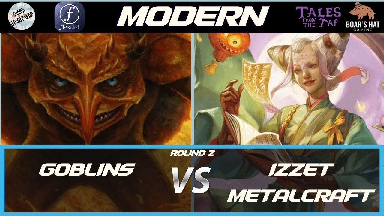 Goblins VS Izzet Metalcraft   [MTG Modern Round 2]