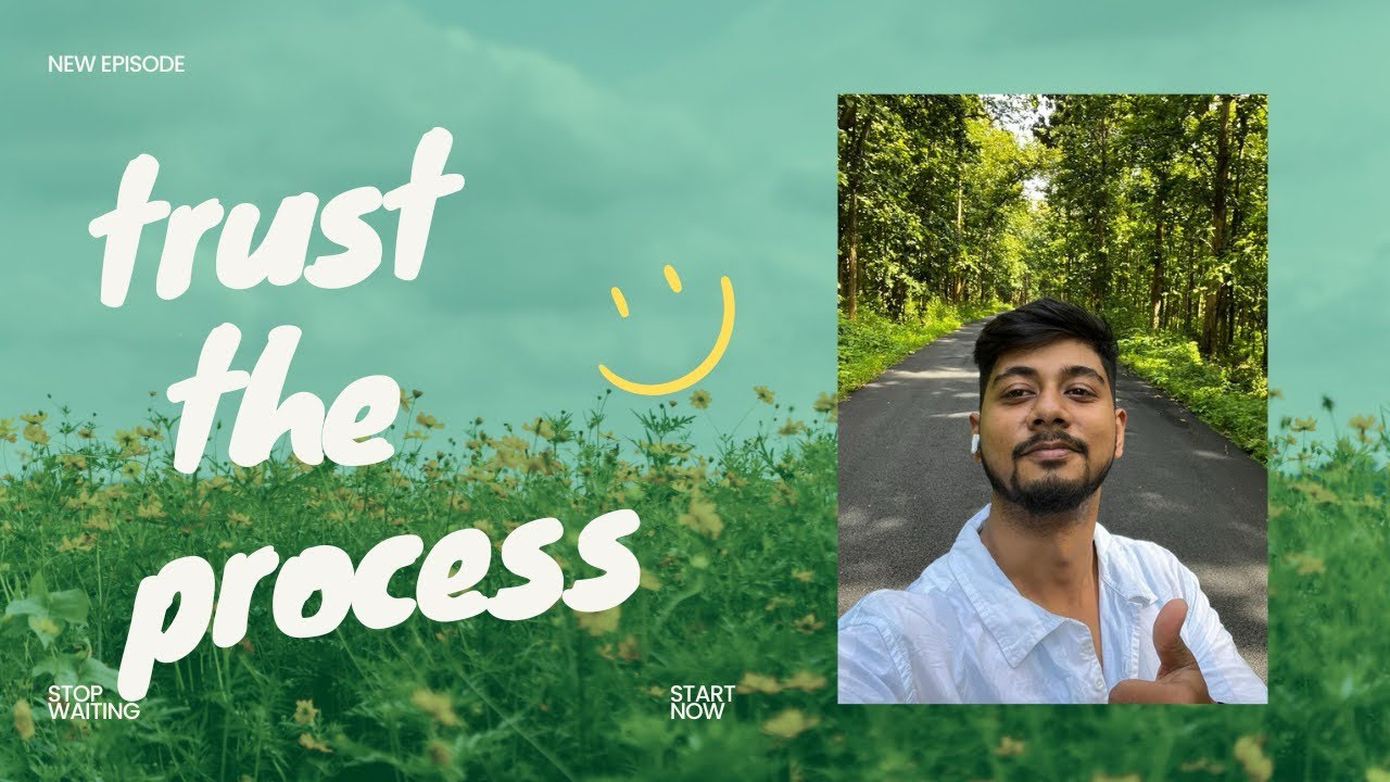 Trust the process - No giving up