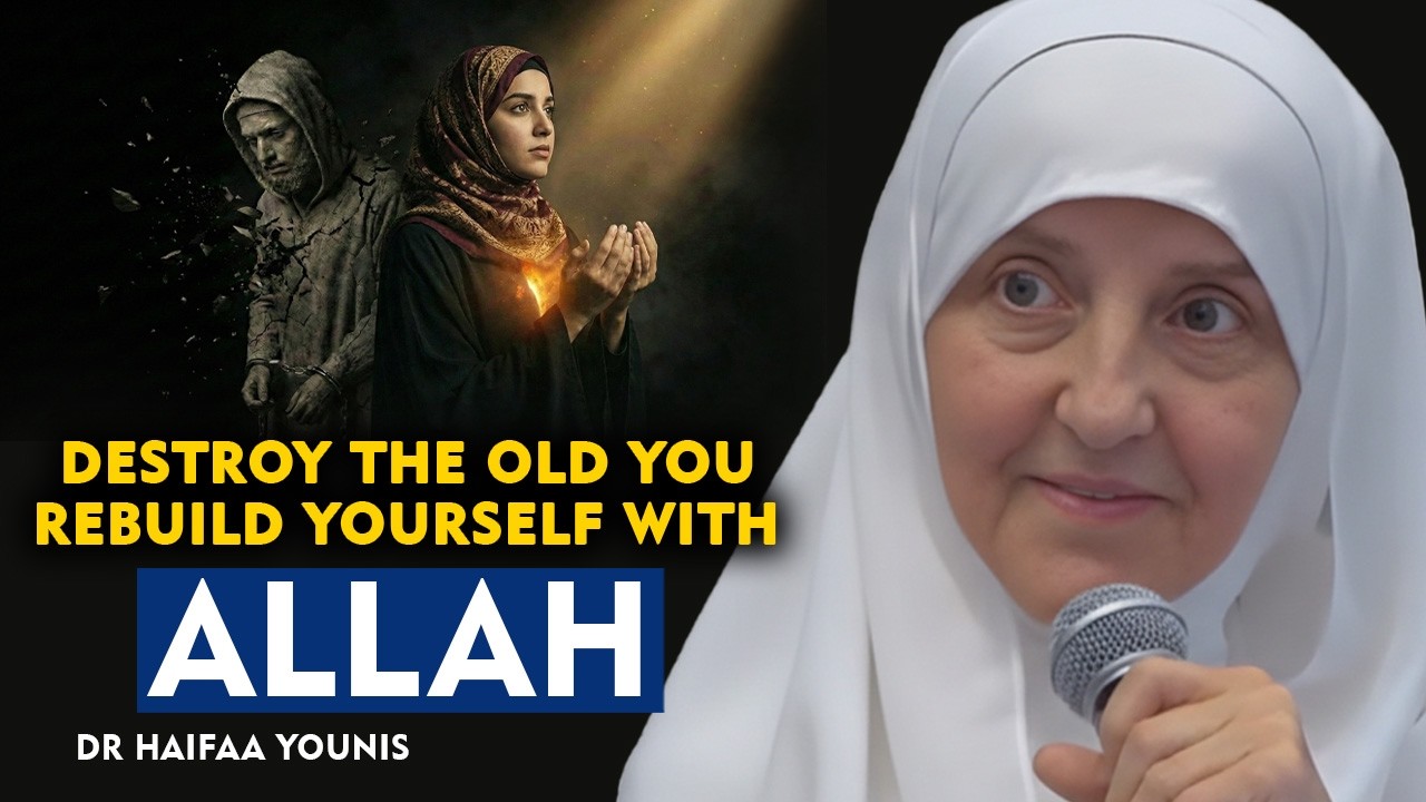 Destroy the Old You, Rebuild Yourself With Allah’s Guidance | Dr. Haifaa Younis Inspired