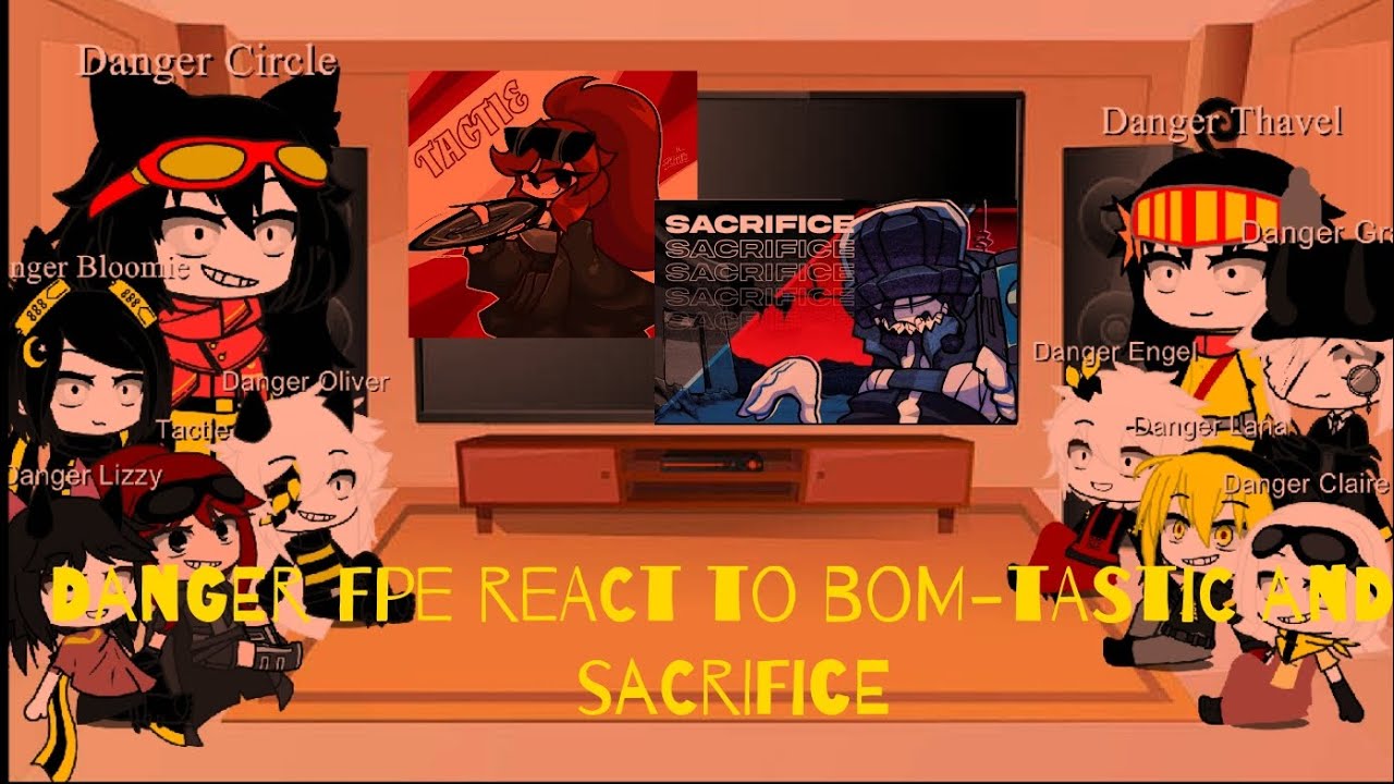 Danger Fpe react to bom-tastic and sacrifice 