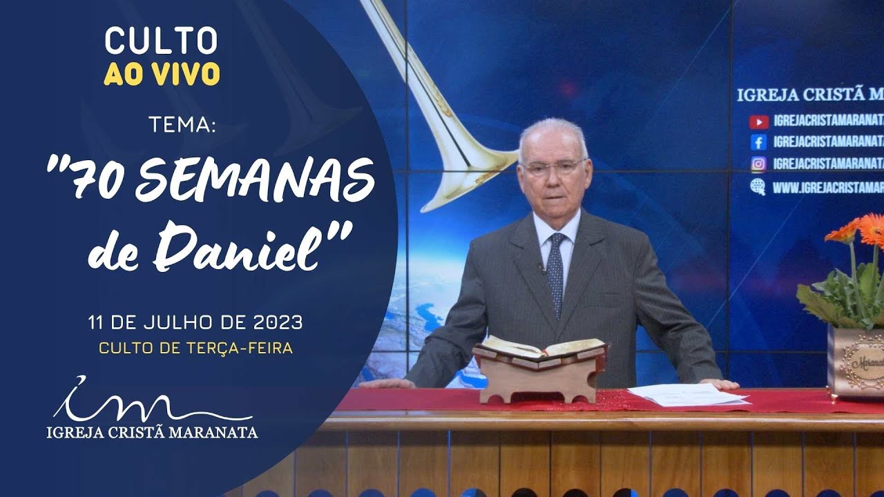11/07/2023 CULTO 20H - Igreja Cristã Maranata - Tema:  70 semanas de Daniel - Terça