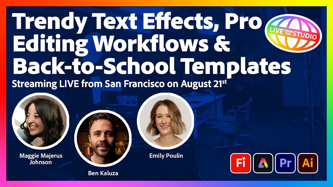 Trendy Text Effects, Pro Editing Workflows & Back-to-School Templates | Live from SF on August 21st!