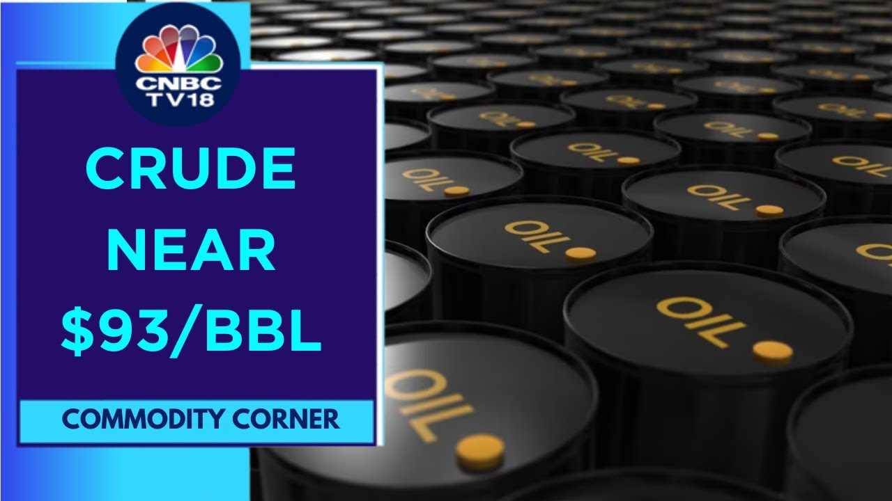 Crude Oil Slips From 10-Month High, Near $93/BBL | CNBC TV18