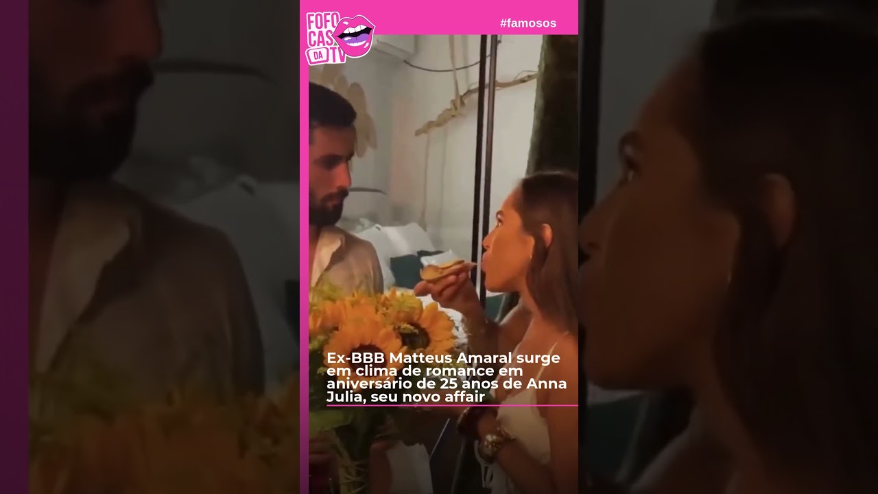 Ex-BBB Matteus Amaral surge em clima de romance em anivers&aacute;rio de 25 anos de Anna Julia, seu novo...