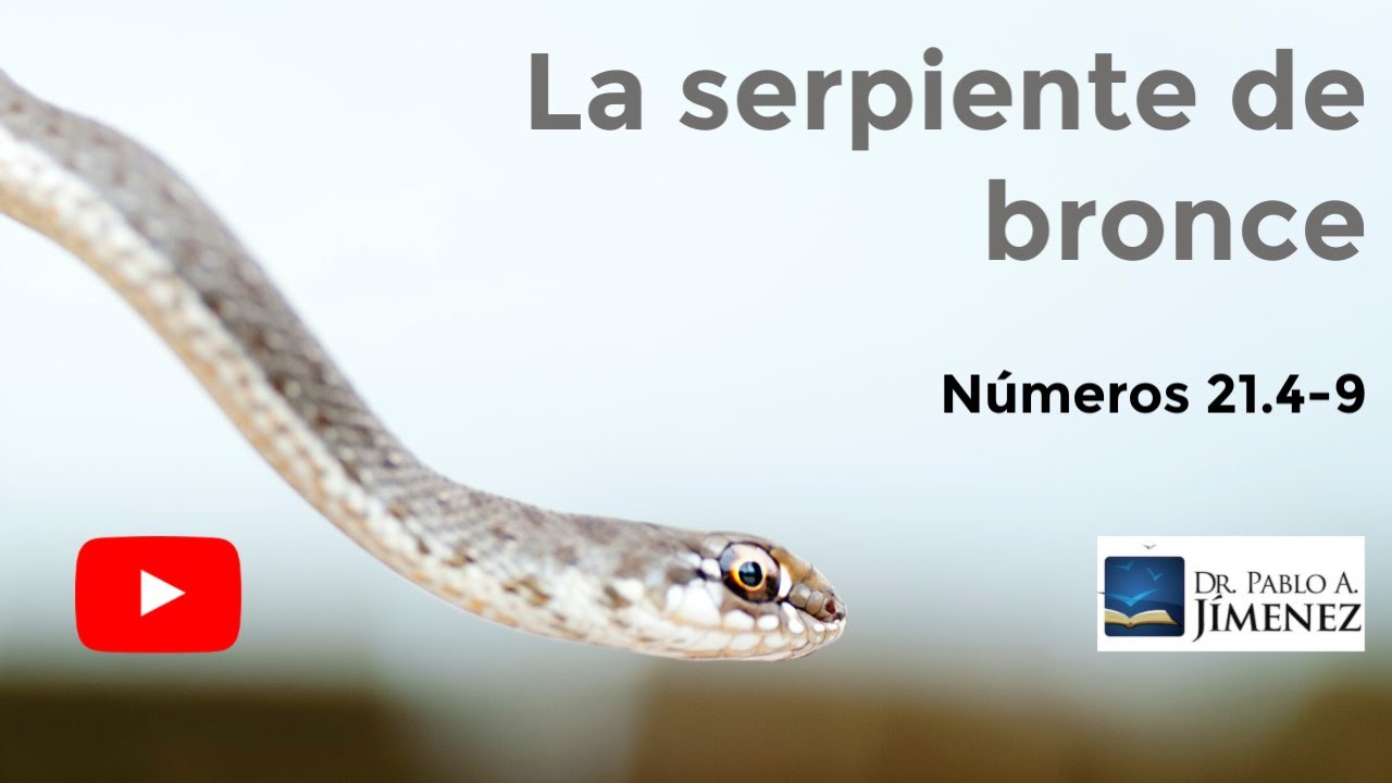 La Serpiente de Bronce (Numeros 21:4-9)