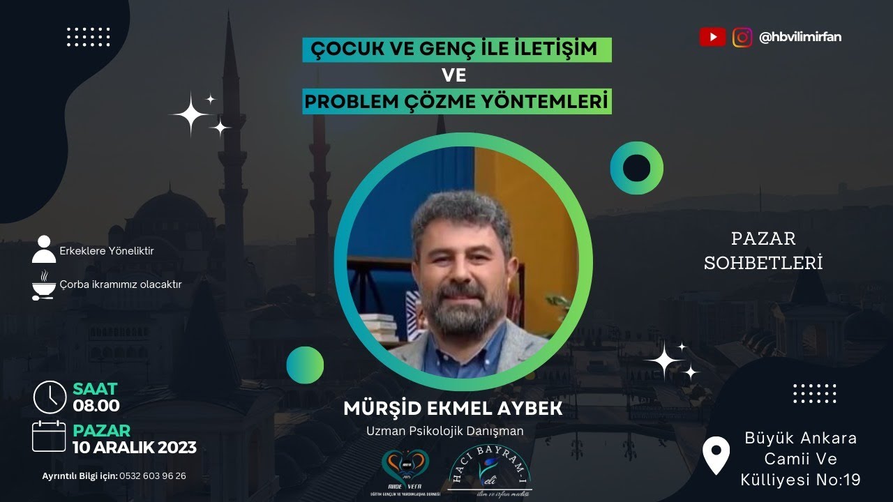 Çocuk, Genç ile İletişim ve Problem Çözme Teknikleri || Mürşid Ekmel Aybek Uzm. Psik. Dan.