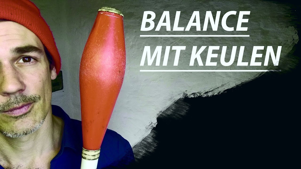 Balance mit Keulen jonglieren lernen | Keulen Jonglage Tutorial