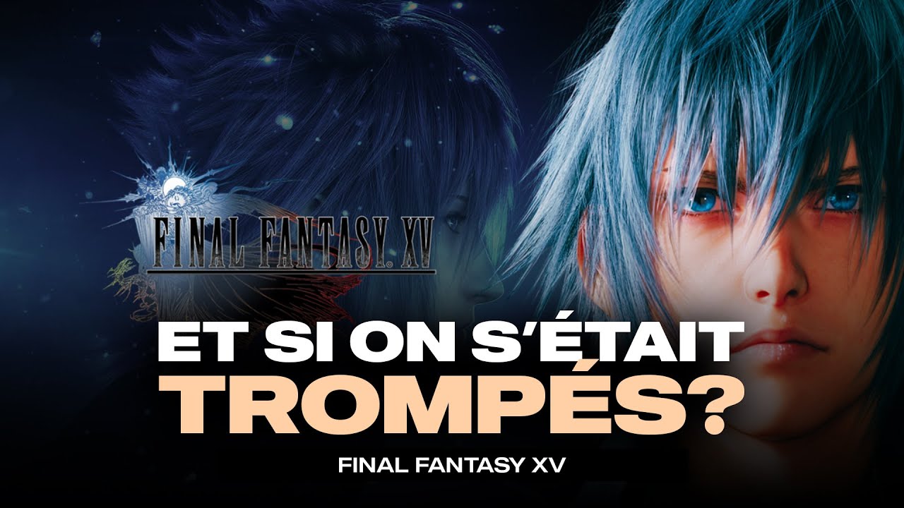 Final Fantasy XV : pourquoi vous devez y rejouer en 2026