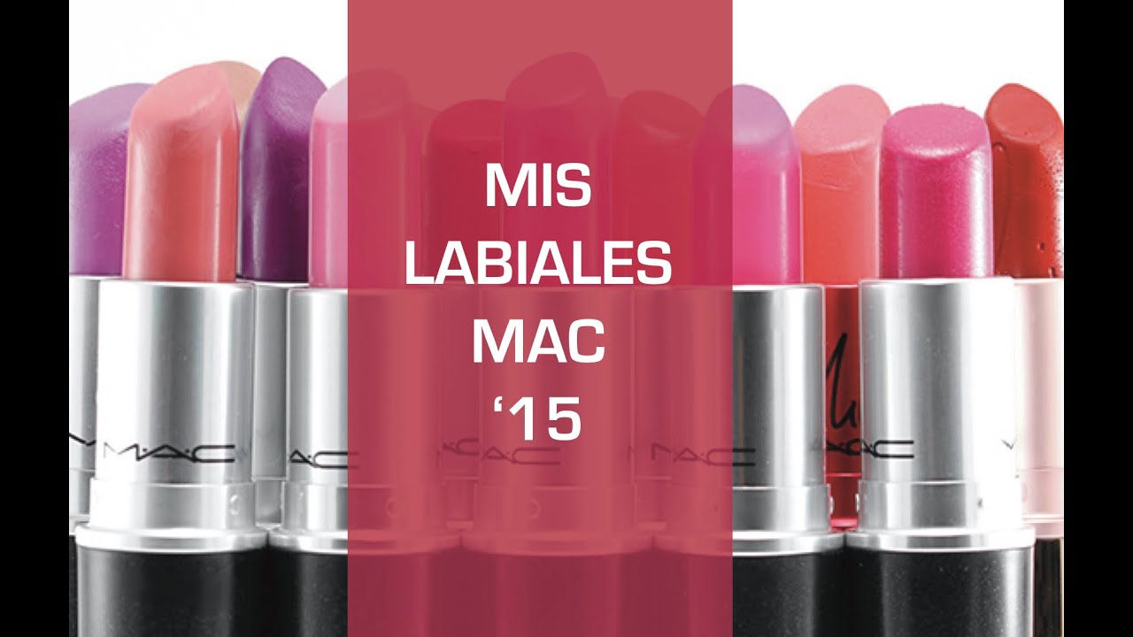 MIS LABIALES DE MAC ACTUALIZADOS Y SUS ACABADOS '15