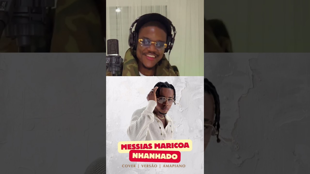 Messias Maricoa- Nhanhado ( cover ) Amapiano 