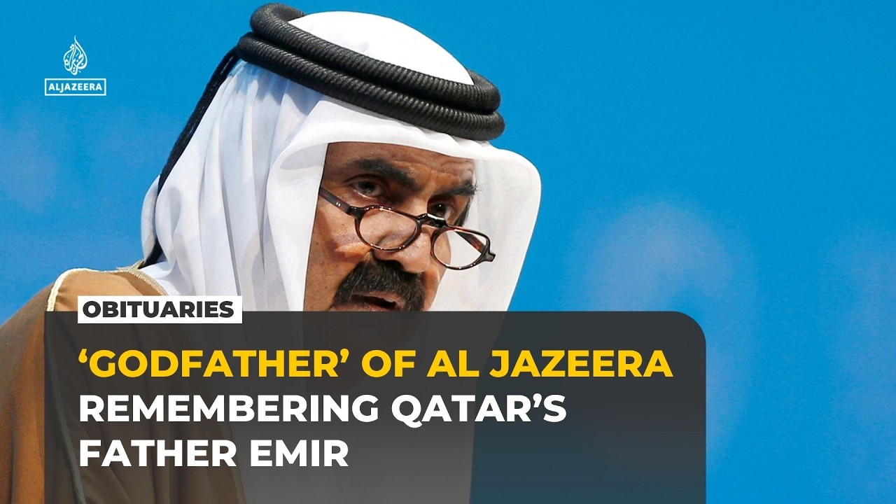 Remembering Qatar&rsquo;s Father Emir and Al Jazeera&rsquo;s independent legacy