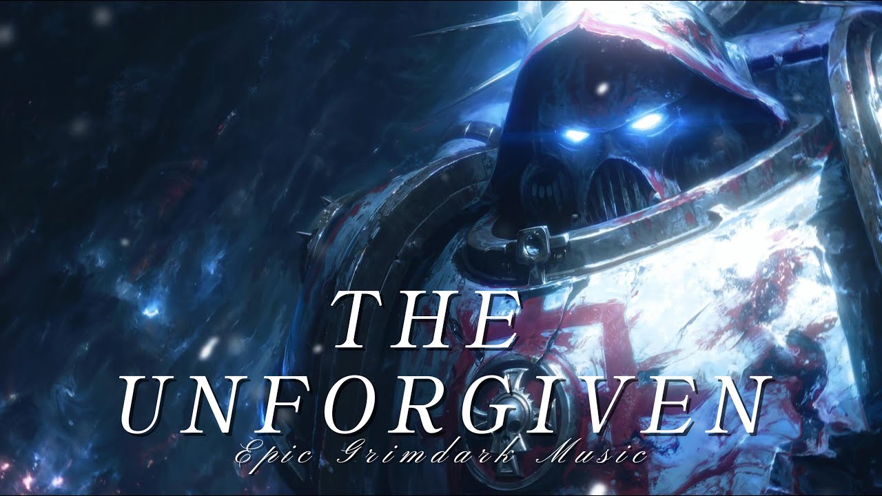 The Unforgiven | Epic Grimdark Music For The Penance of The First Legion