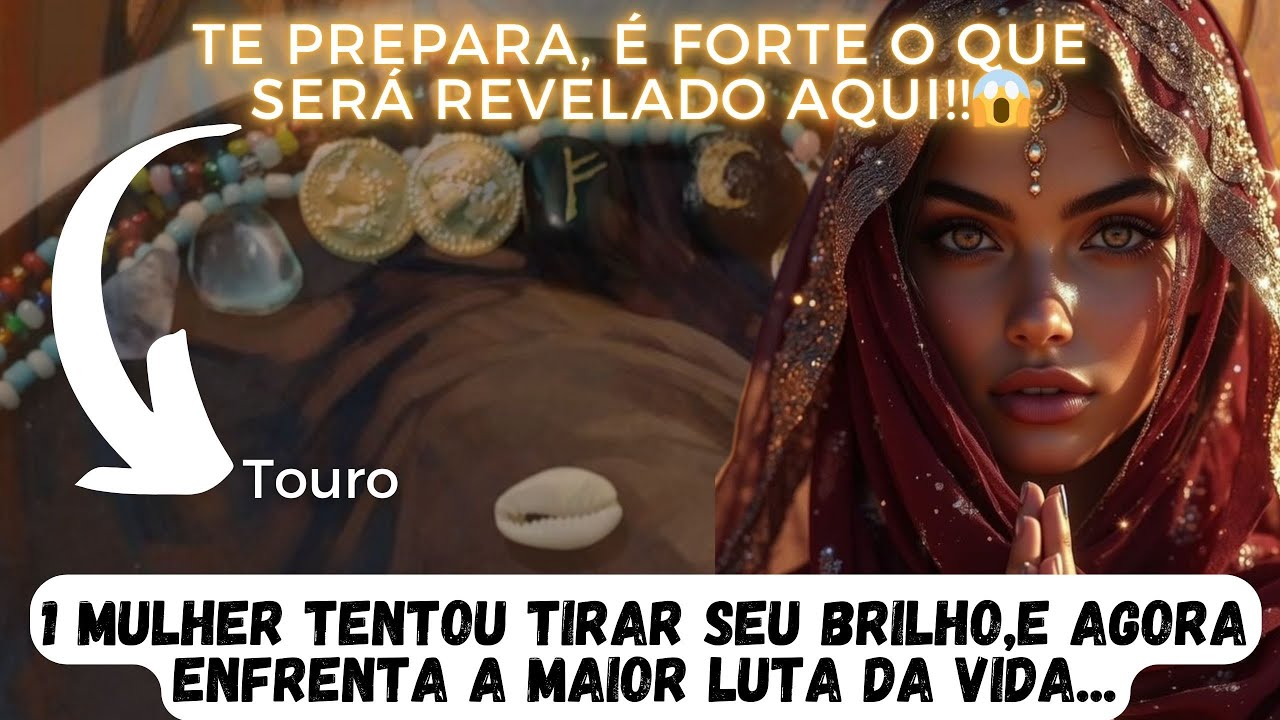 ♉TOURO🔥TÁ PEGANDO FOGO🤯1 MULHER  TENTOU APAGAR SEU BRILHO LEVANDO SEU SEU NOME,MAS NÃO ESPERAVA QUE💣