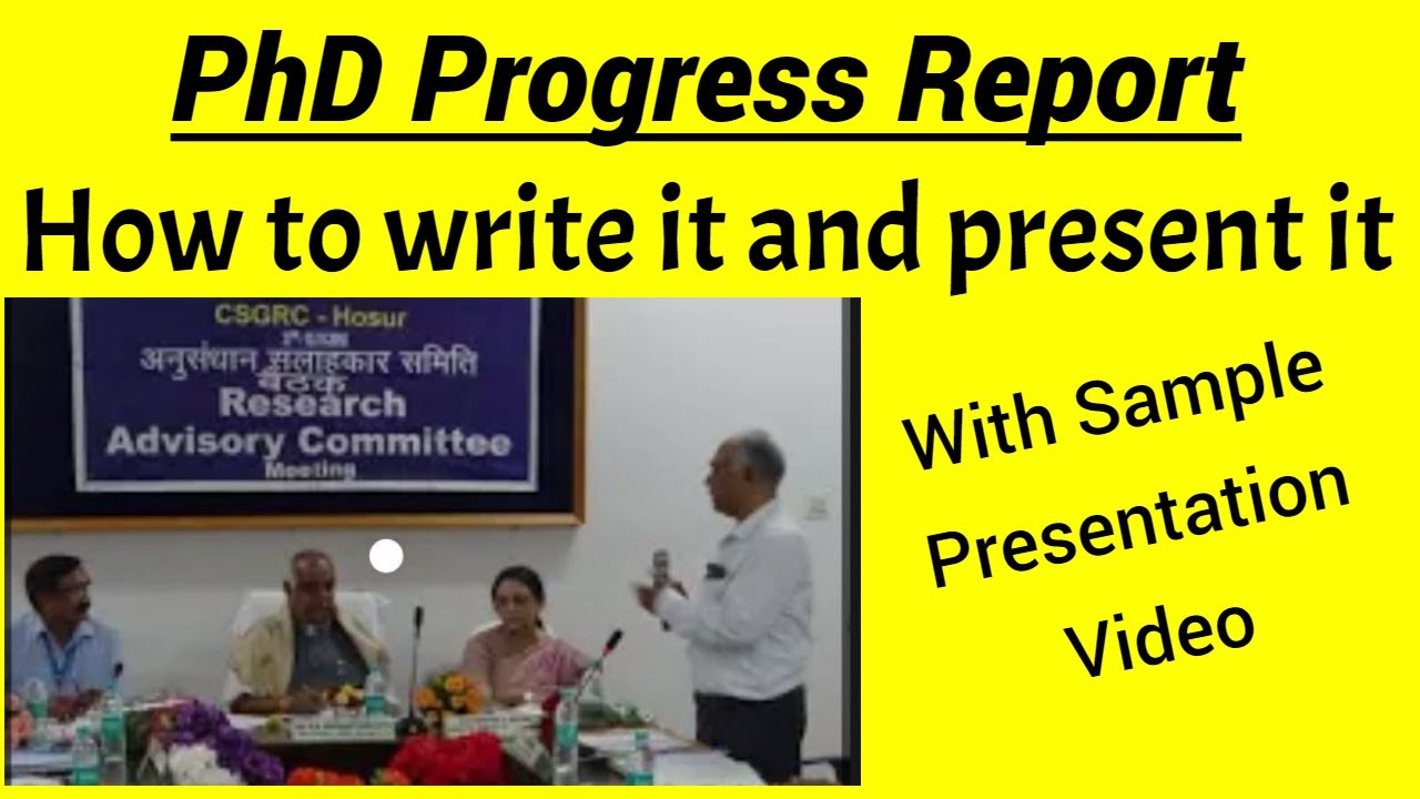 How to write phd progress report and present it (with sample video)
