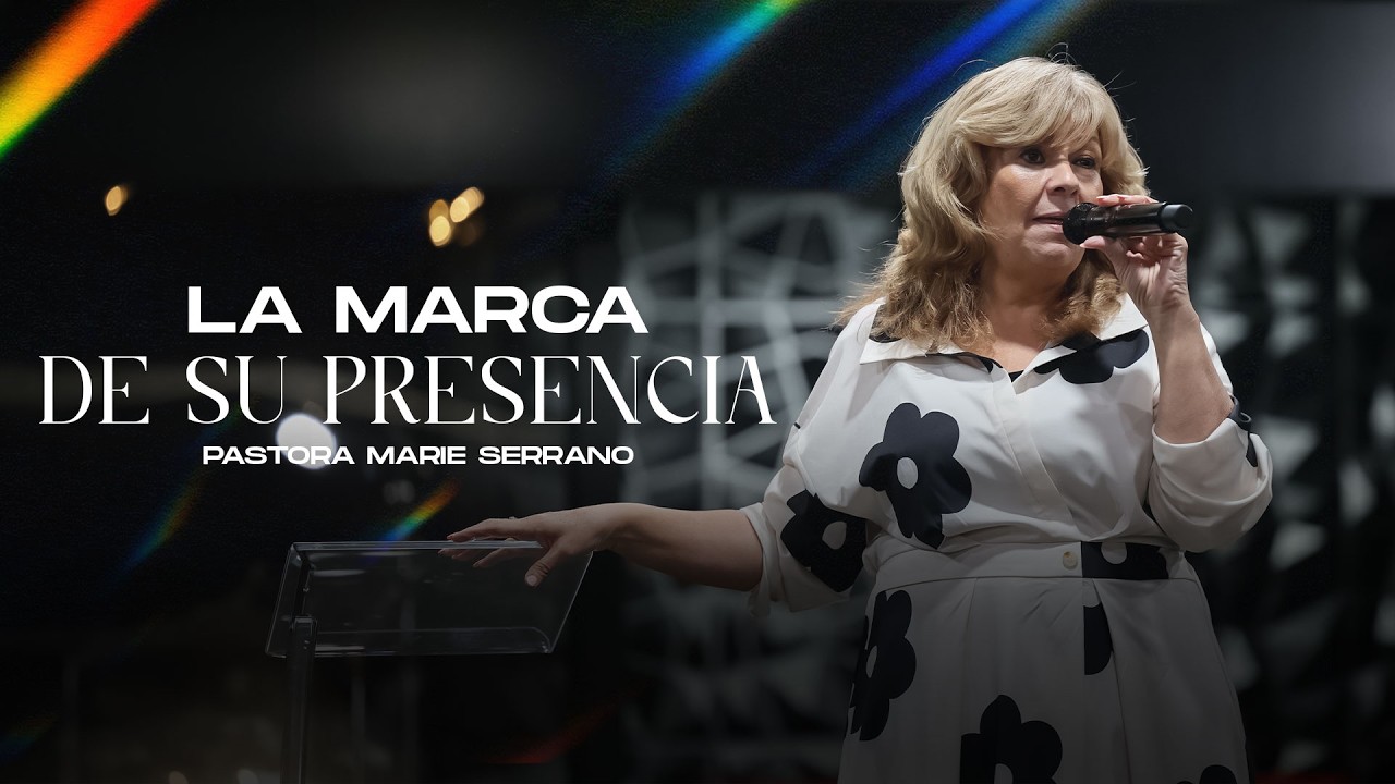 La Marca de su Presencia - Pastora Marie Serrano