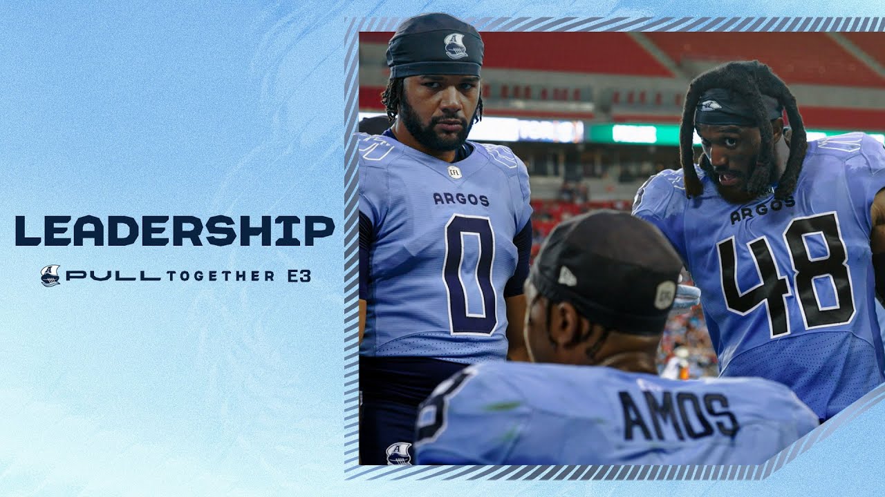 Leadership On and Off the Field | Toronto Argos Pull Together | Episode 3